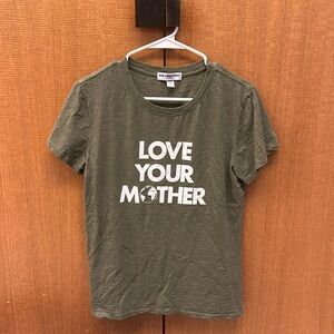 Love Your Mother T- Shirt